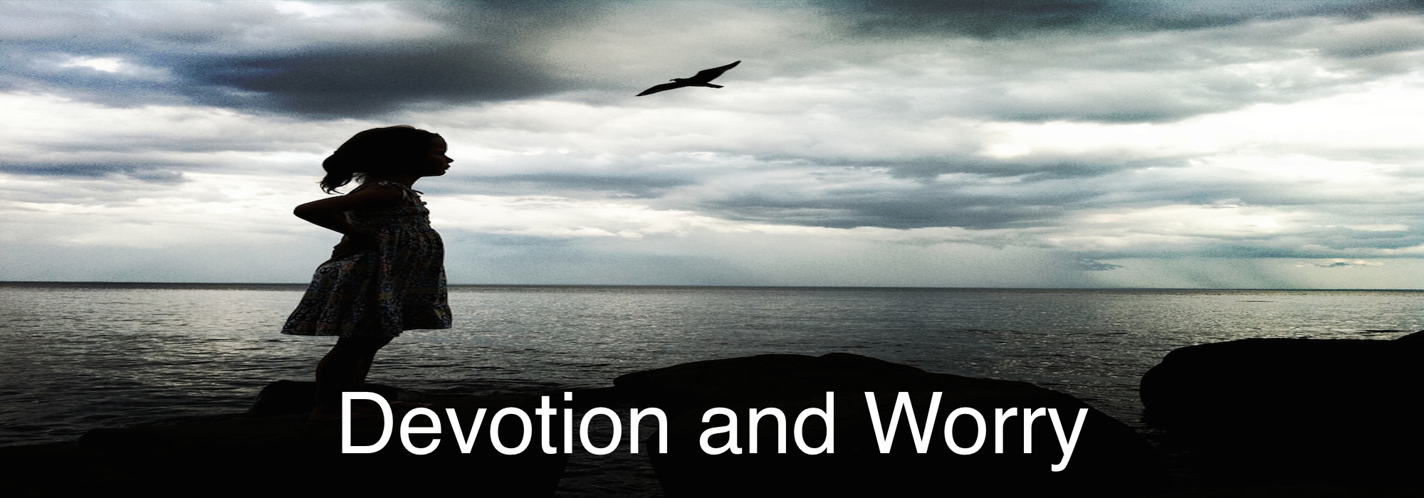 Devotion and Worry